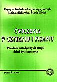 Ćwiczenia w czytaniu i pisaniu. Poradnik metodyczny do terapii dzieci dyslektycznych