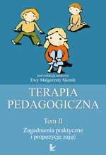 Terapia pedagogiczna - Tom II (z płytą CD). Zagadnienia praktyczne i propozycje zajęć