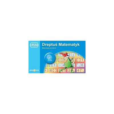 Mini Pus. Dreptuś Matematyk 2 - matematyka na starcie