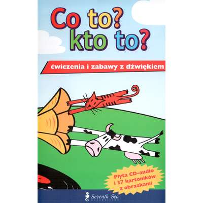 Co to? Kto to? Ćwiczenia i zabawy z dźwiękiem