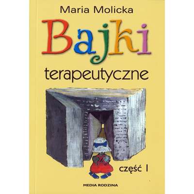 Bajki terapeutyczne. Część 1