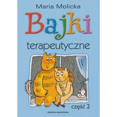 Bajki terapeutyczne. Część 2