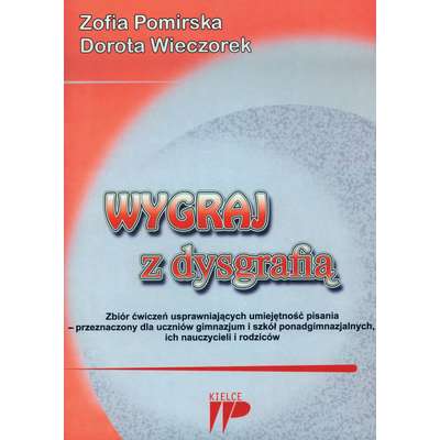 Wygraj z dysgrafią. Zbiór ćwiczeń dla uczniów z trudnościami w pisaniu