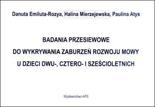 Badania przesiewowe do wykrywania zaburzeń rozwoju mowy u dzieci dwu-, cztero- i sześcioletnich
