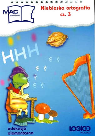 LOGICO PICCOLO. Niebieska ortografia, cz. 3, kl. 3.