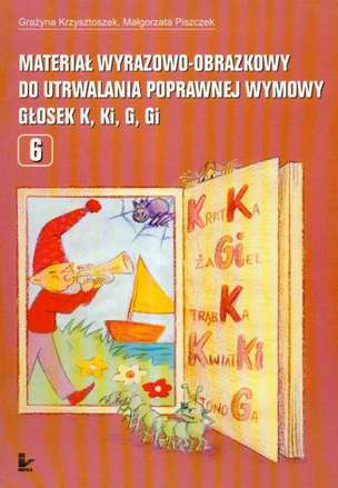 Materiał wyrazowo-obrazkowy do utrwalania poprawnej wymowy głosek k, ki, g, gi