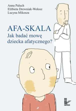 Afa-skala. Jak badać mowę dziecka afatycznego?