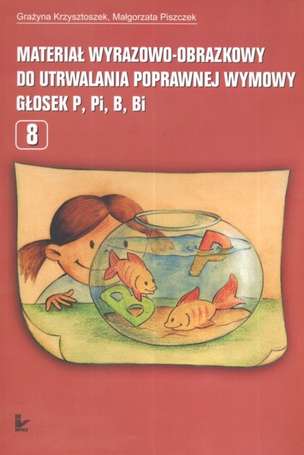 Materiał wyrazowo-obrazkowy do utrwalania poprawnej wymowy głosek p, pi, b, bi
