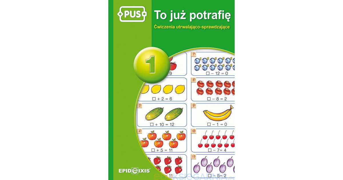 PUS. To już potrafię 1. Ćwiczenia utrwalająco - sprawdzające (w