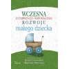 Wczesna interwencja i wspomaganie rozwoju małego dziecka