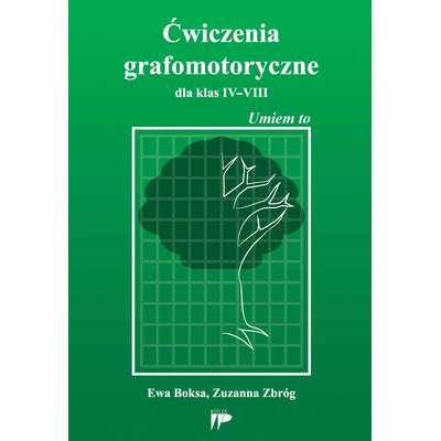 Umiem to. Ćwiczenia grafomotoryczne dla klas IV-VIII