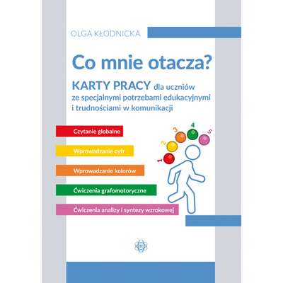 Co mnie otacza? Karty pracy dla uczniów ze specjalnymi potrzebami edukacyjnymi i trudnościami w komunikacji