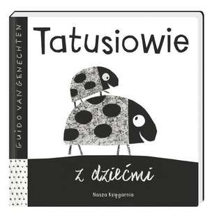 Tatusiowie z dziećmi - książeczka stymulująca wzrok