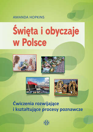 Święta i obyczaje w Polsce. Ćwiczenia rozwijające i kształtujące procesy poznawcze