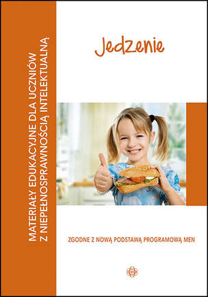 Materiały edukacyjne dla uczniów z niepełnosprawnością intelektualną. JEDZENIE