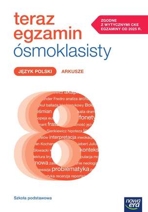Teraz egzamin ósmoklasisty. Język polski. Arkusze do egzaminów 2025–2027
