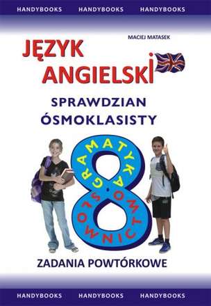 Język angielski. Sprawdzian ósmoklasisty. Zadania powtórkowe