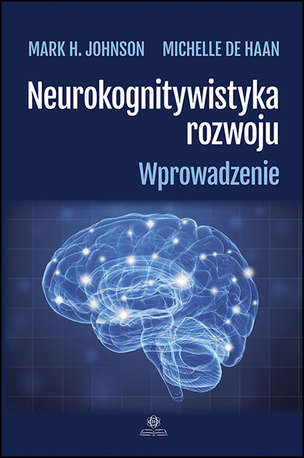 Neurokognitywistyka rozwoju. Wprowadzenie