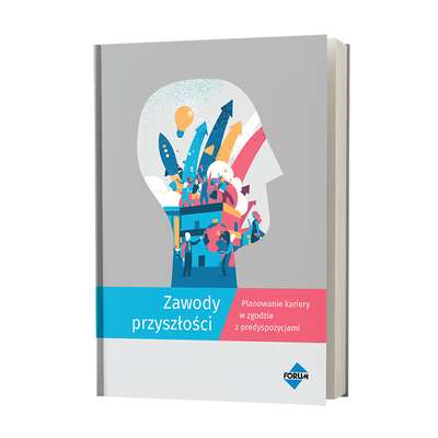 Zawody przyszłości. Planowanie kariery w zgodzie z predyspozycjami