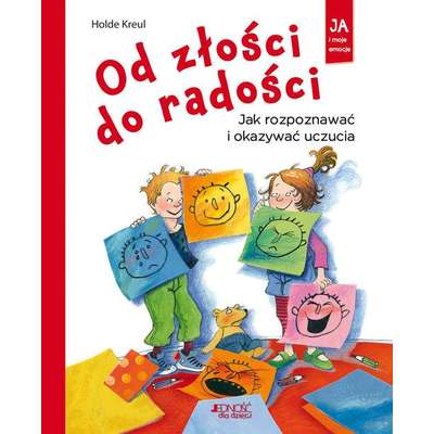 Od złości do radości. Jak rozpoznawać i okazywać uczucia