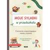 Moje sylabki w przedszkolu. Ćwiczenia wspomagające naukę czytania