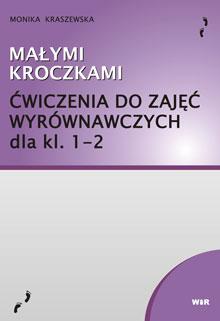 Małymi kroczkami - ćwiczenia do zajęć wyrównawczych dla kl. 1-2