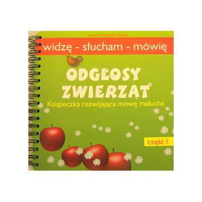 Odgłosy zwierząt. Książeczka rozwijająca mowę malucha