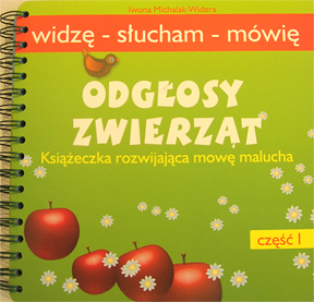 Odgłosy zwierząt. Książeczka rozwijająca mowę malucha