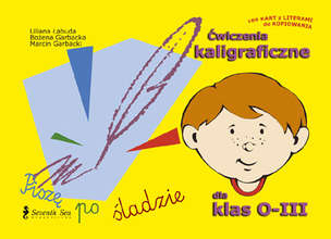 Ćwiczenia kaligraficzne dla klas 0-III "Piszę po śladzie, cz. I"