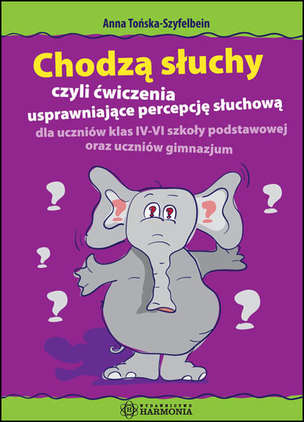 Chodzą słuchy. Ćwiczenia uprawniające percepcję słuchową dla uczniów w wieku 10 - 16 lat