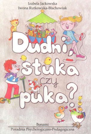 Dudni, stuka czy puka? Ćwiczenia słuchowe i dźwiękonaśladowcze wspomagające prawidłowy rozwój mowy dziecka