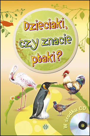 Dzieciaki, czy znacie ptaki? (z płytą CD)