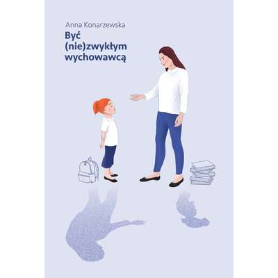 Być (nie)zwykłym wychowawcą