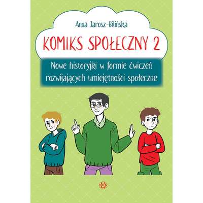 Komiks społeczny 2. Nowe historyjki w formie ćwiczeń rozwijających umiejętności społeczne