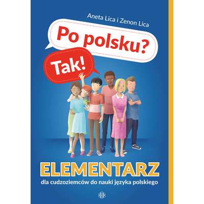 Po polsku? Tak! Elementarz dla cudzoziemców do nauki języka polskiego