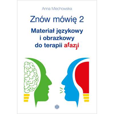 Znów mówię 2. Materiał językowy i obrazkowy do terapii afazji