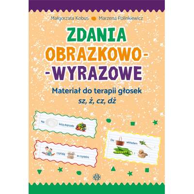Zdania obrazkowo-wyrazowe. Materiał do terapii głosek sz, ż, cz, dż