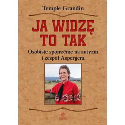 Ja widzę to tak. Osobiste spojrzenie na autyzm i zespół Aspergera