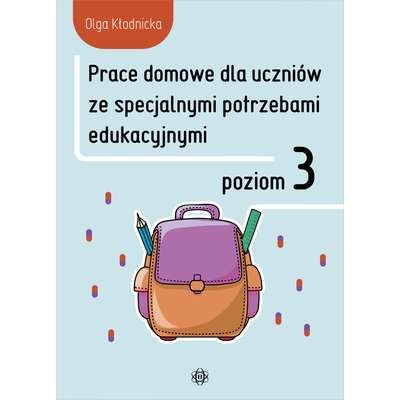 Prace domowe dla uczniów ze specjalnymi potrzebami edukacyjnymi. Poziom 3