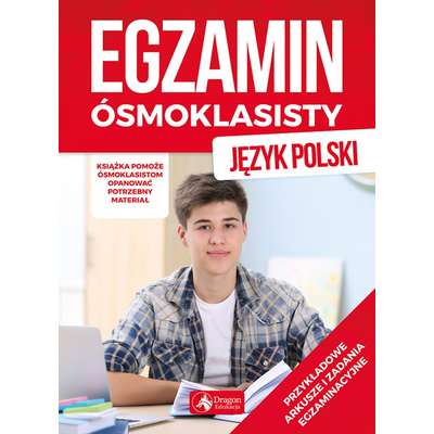 Egzamin ósmoklasisty. Język polski. Przykładowe arkusze i zadania egzaminacyjne