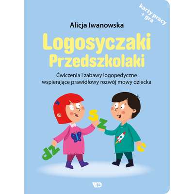 Logosyczaki. Przedszkolaki. Ćwiczenia i zabawy logopedyczne wspierające prawidłowy rozwój mowy dziecka (karty pracy + gra)