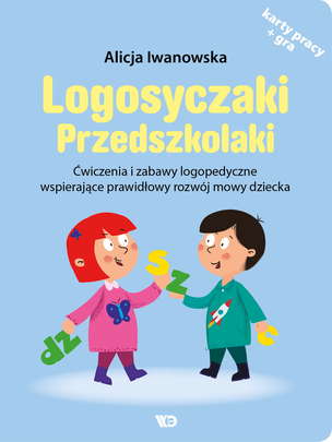 Logosyczaki. Przedszkolaki. Ćwiczenia i zabawy logopedyczne wspierające prawidłowy rozwój mowy dziecka (karty pracy + gra)