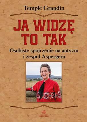 Ja widzę to tak. Osobiste spojrzenie na autyzm i zespół Aspergera