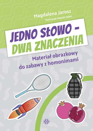 Jeno słowo - dwa znaczenia. Materiał obrazkowy do zabawy z homonimami