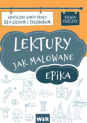 Lektury jak malowane. Graficzne karty pracy dla liceum i technikum - Epika