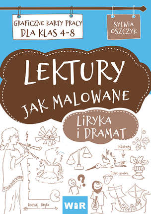 Lektury jak malowane. Graficzne karty pracy dla klas 4-8 - Liryka i dramat