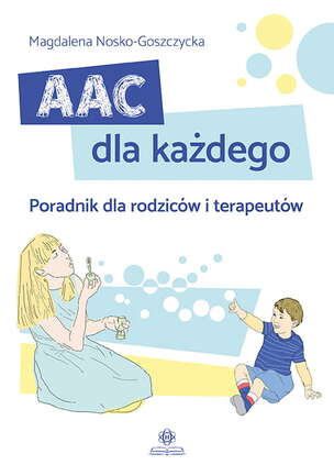AAC dla każdego. Poradnik dla rodziców i terapeutów
