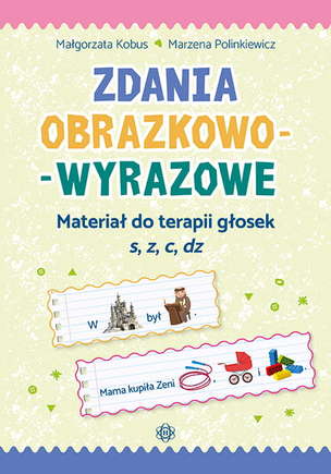 Zdania obrazkowo-wyrazowe. Materiał do terapii głosek S, Z, C, DZ