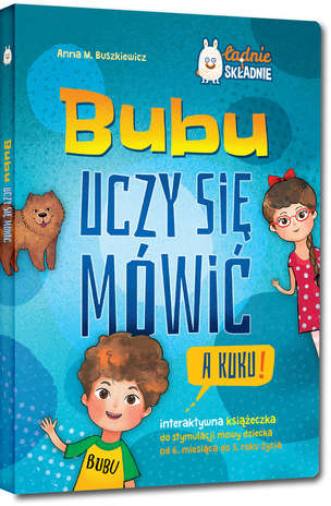 Bubu uczy się mówić. A kuku! Interaktywna książeczka do stymulacji mowy dziecka od 6. miesiąca do 3. roku życia