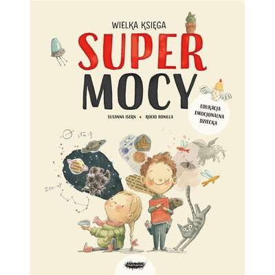 Wielka księga supermocy. Edukacja emocjonalna dziecka